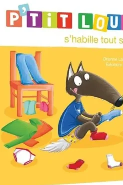 P'tit Loup : P'tit loup s'habille tout seul, Orianne Lallemand