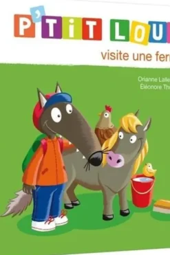 P'tit Loup : P'tit loup visite une ferme, Orianne Lallemand