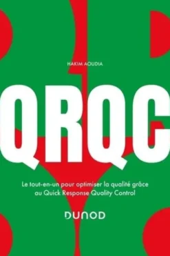QRQC. Le tout-en-un pour optimiser la qualité grâce au Quick Response Quality Control, Hakim Aoudia