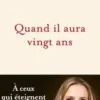 Quand il aura vingt ans. A ceux qui éteignent les Lumières, Chloé Morin