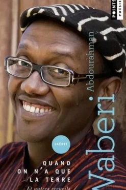 Quand on n'a que la terre. Et autres recueils, Abdourahman Waberi