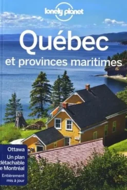 Québec et provinces maritimes. 10e édition. Avec 1 Plan détachable, Jennifer Doré Dallas