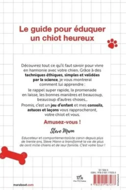 Quel chic chien ! La méthode infaillible pour bien dresser son chiot pour toute la famille !, Steve Mann