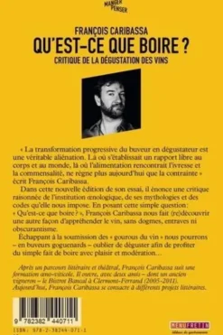 Qu'est-ce-que boire ? Critique de la dégustation des vins, Edition revue et augmentée, François Caribassa