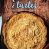 Quiches & tartes. [Recettes healthy & gourmandes, Guillaume Marinette