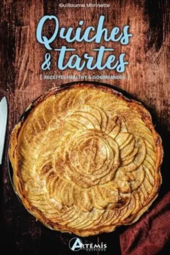 Quiches & tartes. [Recettes healthy & gourmandes, Guillaume Marinette