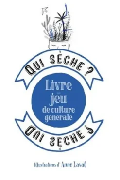 Qui sèche ? Livre-jeu de culture générale, Véronique Jacob