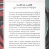 Qui se souviendra de Phily-Jo ?, Marcus Malte