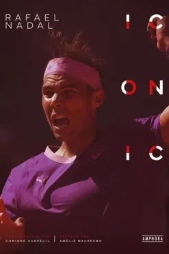 Rafael Nadal. Iconic, Corinne Dubreuil