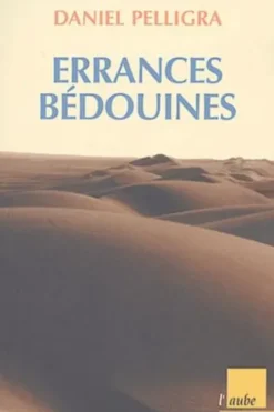 Rahala ! Errances bédouines, Daniel Pelligra