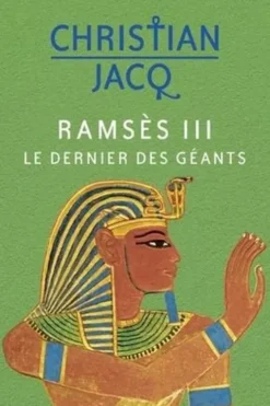 Ramsès III. Le dernier des géants, Christian Jacq