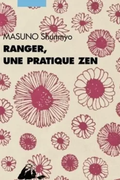 Ranger, une pratique zen, Shumnyo Masuno