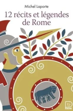 12 récits et légendes de Rome, Michel Laporte