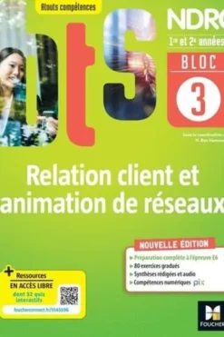 Relation client et animation de réseaux BTS NDRC 1re & 2e années Atouts compétences. Bloc 3, Edition 2022, Nadia Ben Hamouda-Lenglet