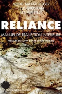 Reliance. Manuel de transition intérieure, Michel Maxime Egger