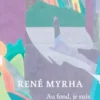René Myrha. Au fond, je suis un dessinateur, Pamella Guerdat