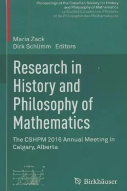 Research in history and philosophy of mathematics : The CSHPM 2016 annual meeting, Collectif
