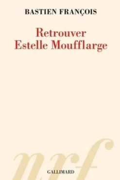 Retrouver Estelle Moufflarge, Bastien François