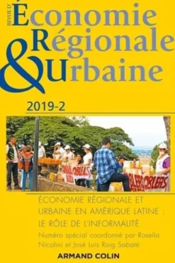 Revue d'économie régionale et urbaine N° 2/2019 : Economie régionale et urbaine en Amérique latine. Le rôle de l'informalité, André Torre