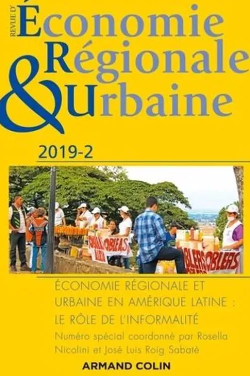 Revue d'économie régionale et urbaine N° 2/2019 : Economie régionale et urbaine en Amérique latine. Le rôle de l'informalité, André Torre