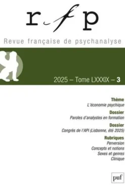 Revue Française de Psychanalyse Tome 89 N° 3, septembre 2025 : L'économie phychique, PUF