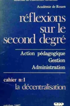 Réflexions sur le second degré n°1 : La décentralisation, Collectif