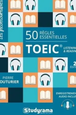 50 règles essentielles TOEIC. Listening and reading, 2e édition, Pierre Couturier