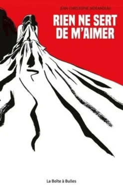 Rien ne sert de m'aimer, Jean-Christophe Morandeau