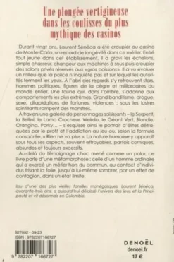 Rien ne va plus. Folie et démesure au Casino de Monte-Carlo, un croupier raconte, Laurent Seneca