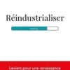 Réindustrialiser. 13 étapes vers la renaissance industrielle française, Martin Videlaine