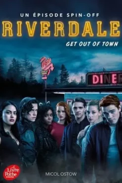 Riverdale : Get out of town, Micol Ostow