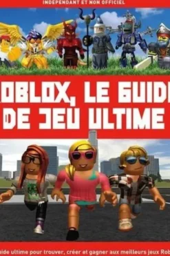 Roblox, le guide de jeu ultime. Indépendant et non officiel, Kevin Pettman