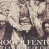 Roger Fenton et la guerre de Crimée. Aux origines du reportage de guerre, Nicole Garnier-Pelle