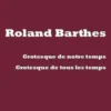 Roland Barthes. Grotesque de notre temps, grotesque de tous les temps, René Pommier