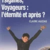 Roms, Tsiganes, Voyageurs : l'éternité et après ?, Claire Auzias