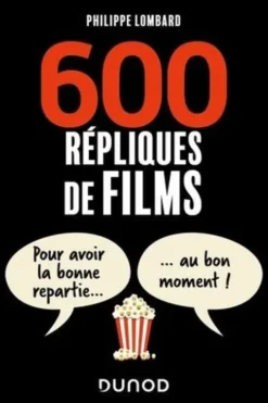 600 répliques de films. Pour avoir la bonne repartie au bon moment, Philippe Lombard