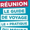 Réunion. Le guide de voyage le + pratique du monde, Serge Borchiellini