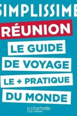 Réunion. Le guide de voyage le + pratique du monde, Serge Borchiellini