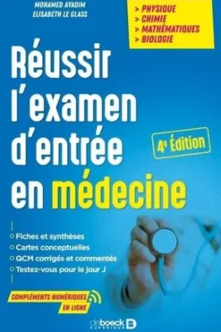Réussir l'examen d'entrée en médecine. Physique, chimie, mathématiques, biologie, 4e édition, Mohamed Ayadim