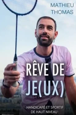 Rêve de je(ux). Ma différence, ma force, Mathieu Thomas