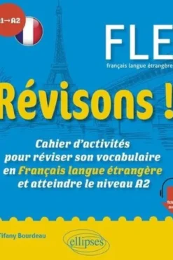 Révisons ! FLE A1-A2. Cahier d'activités pour réviser son vocabulaire en Français langue étrangère et atteindre le niveau A2, Tifany Bourdeau