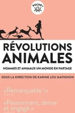 Révolutions animales. Hommes et animaux, un monde en partage, Karine Lou Matignon