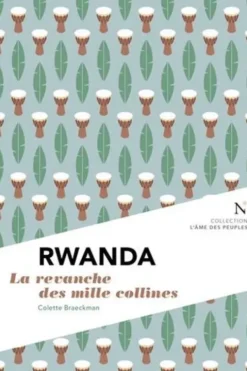 Rwanda. La revanche des mille collines, 2e édition, Colette Braeckman