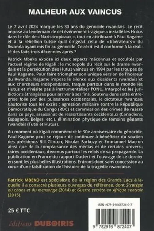 Rwanda. Malheur aux vaincus (1994-2024) - 30 ans de crime, de manipulations et d'injustice couverts par l'Occident, Patrick Mbeko