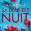 Sa dernière nuit, Malin Stehn