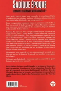 Sadique époque. Comment en sommes-nous arrivés là ?, Dany-Robert Dufour