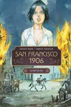 San Francisco 1906 Tome 2, La part du feu, Damien Marie