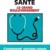 Santé. Le grand bouleversement, Jean-François Mattéi