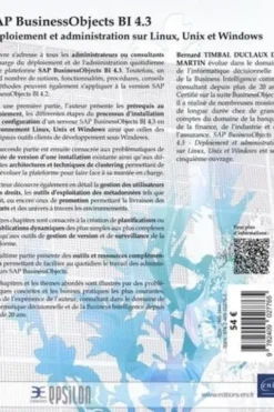 SAP BusinessObjects BI 4.3. Déploiement et administration sur Linux, Unix et Windows, Bernard Timbal Duclaux de Martin