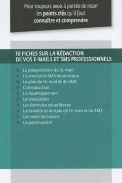 Savoir rédiger vos e-mails et SMS professionnels. Les clés pour bien rédiger vos e-mails et SMS, 10e édition, Aline Nishimata